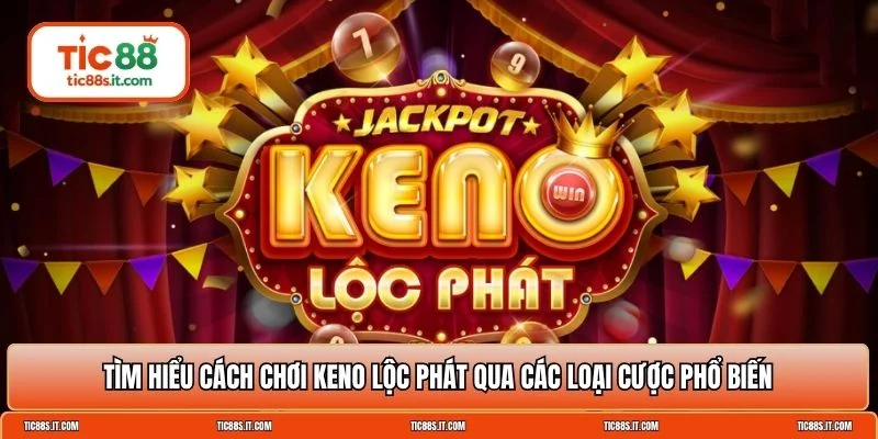 cách chơi Keno Lộc Phát